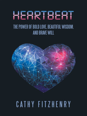 cover image of Heartbeat the Power of Bold Love, Beautiful Wisdom, and Brave Will